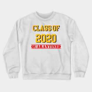 Class of 2020 Quarantined Crewneck Sweatshirt